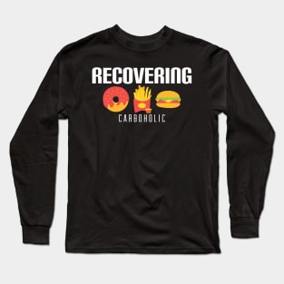 Funny Recovering Carboholic Carb Low-Carb Dieting Long Sleeve T-Shirt